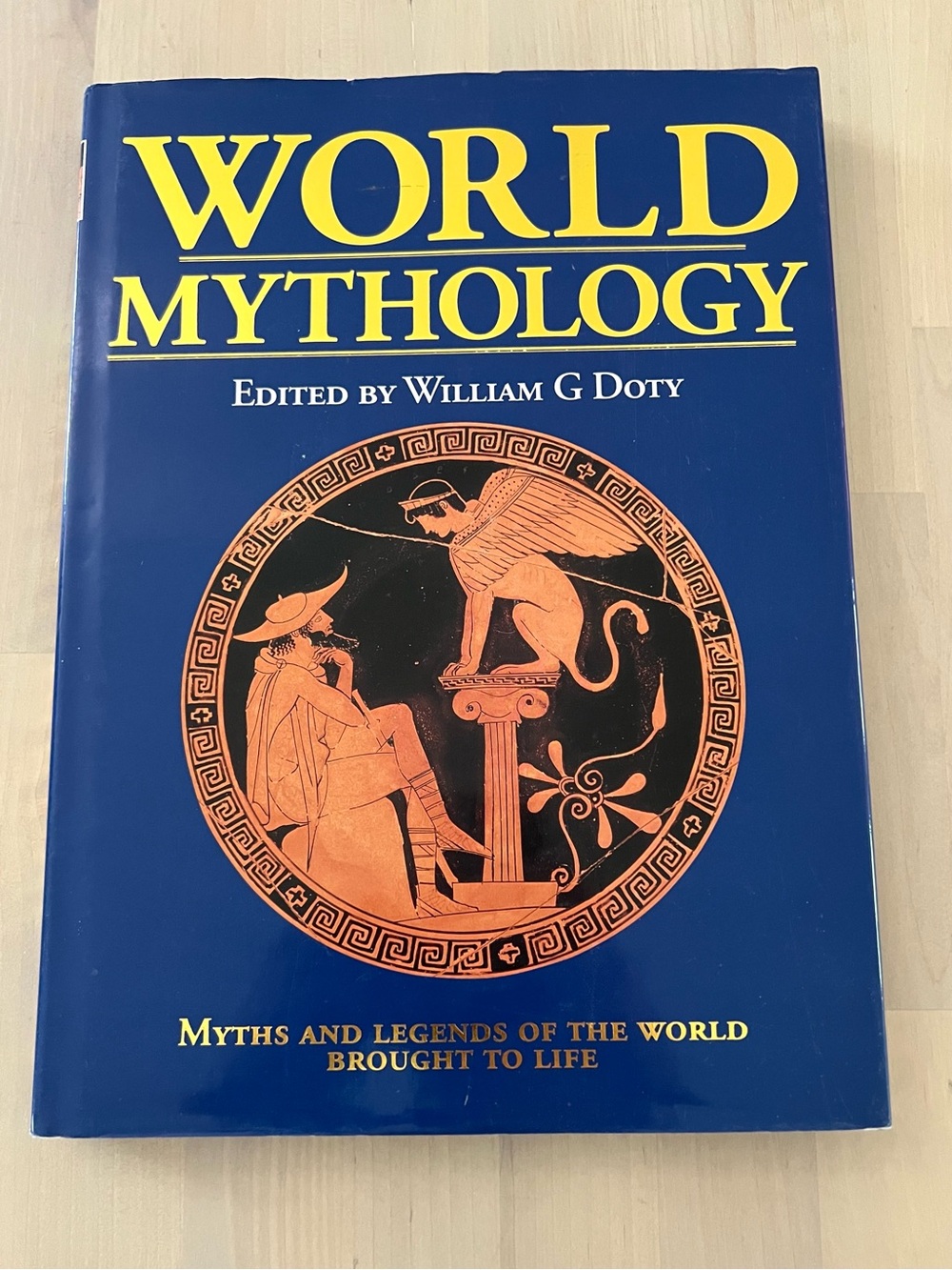 World Mythology: Myths and Legends of the World Brought to Life Hardcover Book